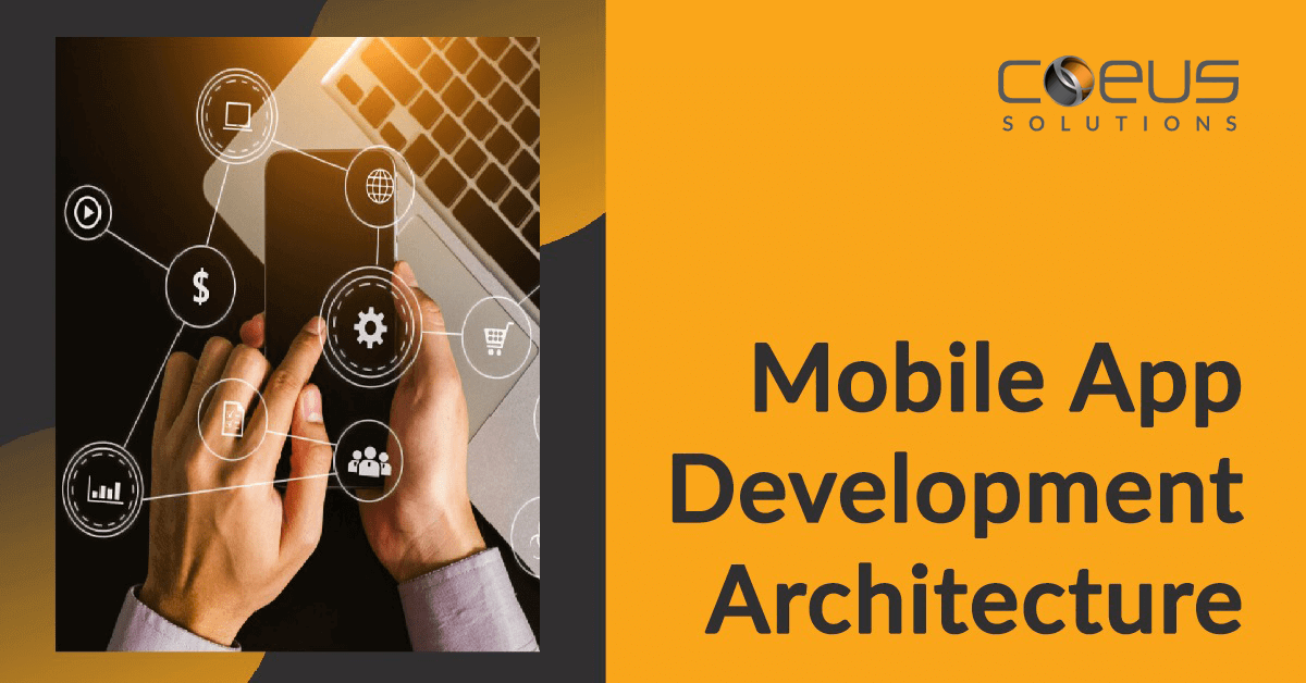 Everything You Need to Know About Mobile App Development Architecture
