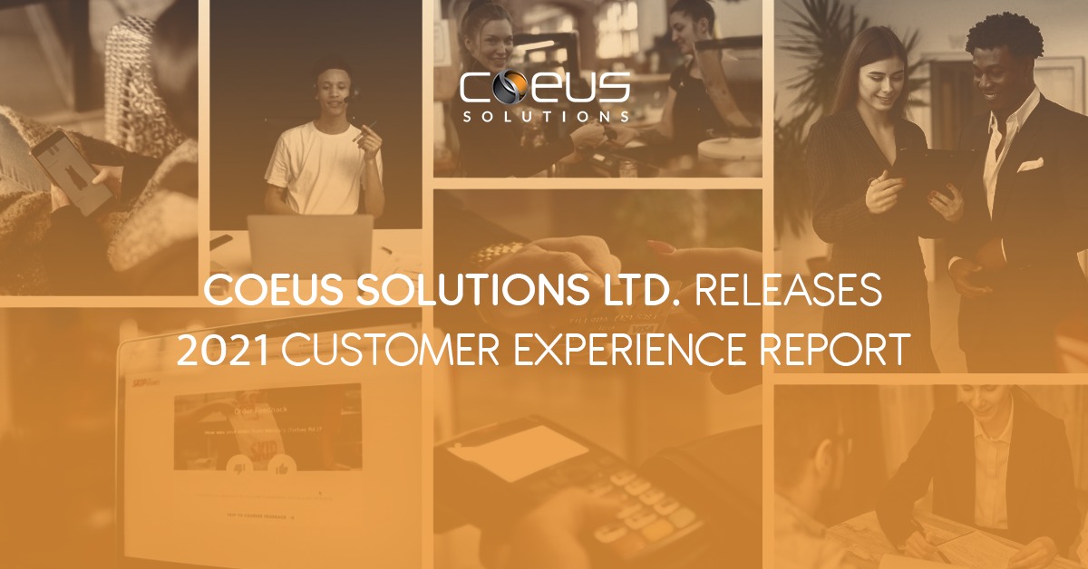 Coeus Solutions Ltd. Releases 2021 Customer Experience Report